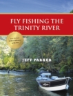 Fly Fishing the Trinity River - eBook