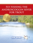 Fly Fishing the Androscoggin River for Trout - eBook