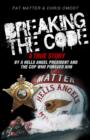 Breaking the Code : A True Story by a Hells Angel President and the Cop Who Pursued Him - eBook