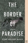 The Border of Paradise : A Novel - Book
