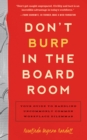 Don't Burp in the Boardroom : Your Guide to Handling Uncommonly Common Workplace Dilemmas - eBook