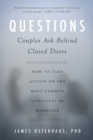 Questions Couples Ask Behind Closed Doors : How to Take Action on the Most Common Conflicts in Marriage - eBook