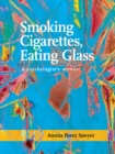 Smoking Cigarettes, Eating Glass - eBook