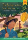 The Brothers and the Star Fruit Tree : A Tale from Vietnam - eBook