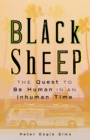 Black Sheep : The Quest To Be Human In An Inhuman  Time - eBook
