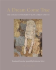 A Dream Come True : The Collected Stories of Juan Carlos Onetti - Book