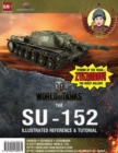 World of Tanks - The SU-152 Illustrated Reference and Tutorial - eBook
