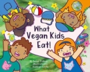 What Vegan Kids Eat - Book
