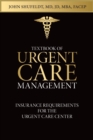 Textbook of Urgent Care Management : Chapter 9, Insurance Requirements for the Urgent Care Center - eBook