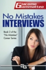 No Mistakes Interviews: How To Get the Job You Want - eBook