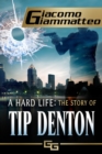 A Hard Life : The Story of Tip Denton - eBook