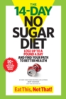The 14-Day No Sugar Diet : Lose up to a pound a day--and sip your way to a flat belly! - eBook
