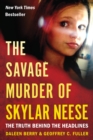 Savage Murder of Skylar Neese - eBook