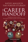 The Career Handoff: A Healthcare Leader's Guide to Knowledge & Wisdom Transfer Across Generations - eBook