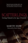 Scatterlings : Getting Claimed in the Age of Amnesia - eBook