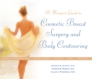 A Woman's Guide to Cosmetic Breast Surgery and Body Contouring - eBook