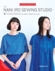 The Nani Iro Sewing Studio : 18 Timeless Patterns to Sew, Wear & Love - Book