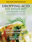 Dropping Acid : The Reflux Diet Cookbook & Cure - eBook