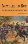 Nowhere to Run : The Wilderness, May 4th & 5th, 1864 - eBook
