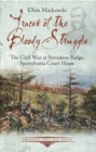 Traces of the Bloody Struggle : The Civil War at Stevenson Ridge, Spotsylvania Court House - eBook
