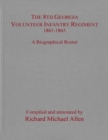 The 8th Georgia Volunteer Infantry Regiment 1861-1865 : A Biographical Roster - eBook