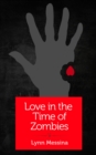 Love in the Time of Zombies : A Dystopian Romance - eBook