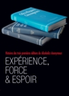 Experience, force et espoir : A la demande des membres : les histoires tirees des trois premieres editions du Gros Livre - eBook