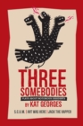 Three Somebodies: Plays about Notorious Dissidents : SCUM | Jack the Rapper | Art Was Here - eBook