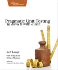 Pragmatic Unit Testing in Java 8 with Junit - Book
