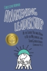 Awakening Leadership : Be the Leader You Were Born to Be for Millennials & TransGenerationals (Generations Y & Z) - eBook