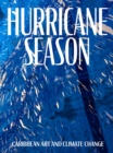 Hurricane Season : Caribbean Art and Climate Change - Book