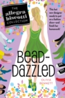 Bead-Dazzled : The Allegra Biscotti Collection - eBook