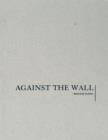 Marlene Dumas : Against the Wall - Book