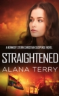 Straightened : A Kennedy Stern Christian Suspense Novel Book 4 - eBook