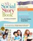 The New Social Story Book, Revised and Expanded 15th Anniversary Edition : Over 150 Social Stories that Teach Everyday Social Skills to Children and Adults with Autism and their Peers - eBook