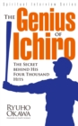 The Genius of Ichiro : The Secret Behind His Four Thousand Hits - eBook
