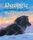 Douggie : The Playful Pup Who Became a Sled Dog Hero - eBook