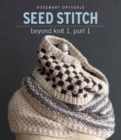 Seed Stitch : Beyond Knit 1, Purl 1 - Book