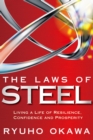 The Laws of Steel : Living  a Life of Resilience, Confidence and Prosperity - eBook
