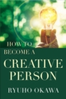 How to Become a Creative Person - eBook