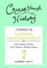 Cruise Through History - Itinerary 03 : Greek Islands, Turkey and the Eastern Mediterranean - eBook