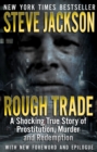 Rough Trade : A Shocking True Story of Prostitution, Murder, and Redemption - eBook