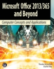 Microsoft Office 2013/365 and Beyond : Computer Concepts and Applications - eBook