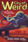 City of Weird : 30 Otherworldly Portland Tales - eBook