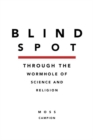 Blindspot : Throught the Wormhole of Science and Religion - Book