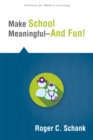 Make School Meaningful--And Fun! - eBook