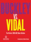 Buckley vs. Vidal : The Historic 1968 Abc News Debates - eBook