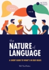 The Nature of Language: A Short Guide to What's in Our Heads - eBook