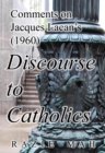 Comments on Jacques Lacan's (1960) Discourse to Catholics - eBook