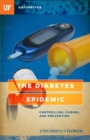 The Diabetes Epidemic : Controlling, Curing, and Prevention - eBook